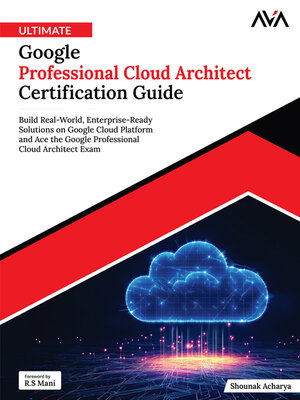 cover image of Ultimate Google Professional Cloud Architect Certification Guide
